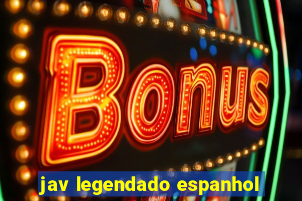 jav legendado espanhol